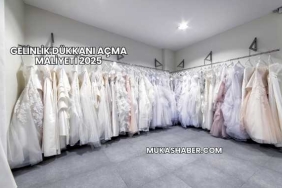 Gelinlik Dükkanı Açma Maliyeti 2025