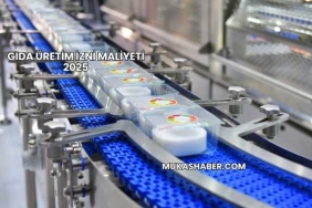 Gıda Üretim İzni Maliyeti 2025