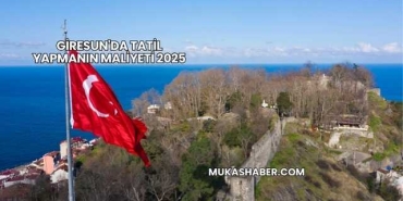 Giresun'da Tatil Yapmanın Maliyeti 2025