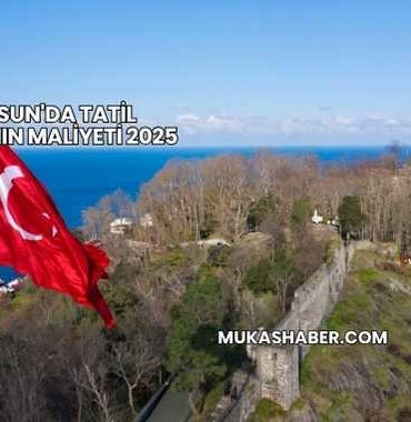 Giresun'da Tatil Yapmanın Maliyeti 2025