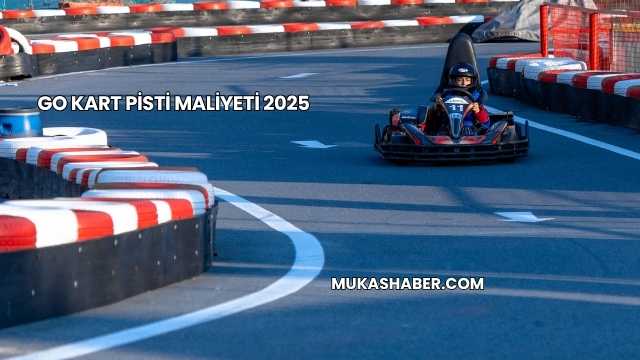Go Kart Pisti Maliyeti 2025