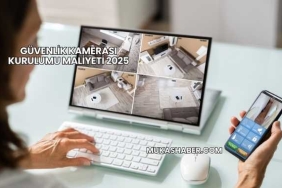 Güvenlik Kamerası Kurulumu Maliyeti 2025