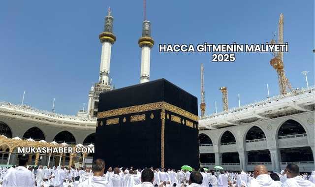 Hacca Gitmenin Maliyeti 2025