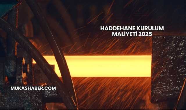 Haddehane Kurulum Maliyeti 2025