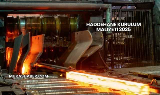 Haddehane Kurulum Maliyeti 2025