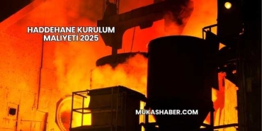 Haddehane Kurulum Maliyeti 2025