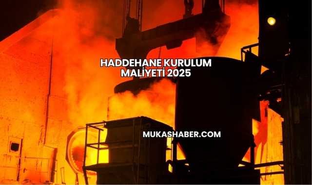 Haddehane Kurulum Maliyeti 2025