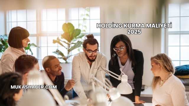Holding Kurma Maliyeti 2025