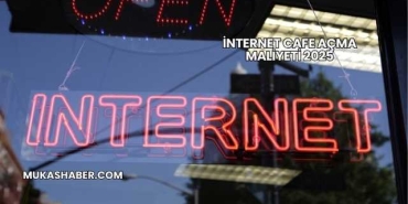 İnternet Cafe Açma Maliyeti 2025
