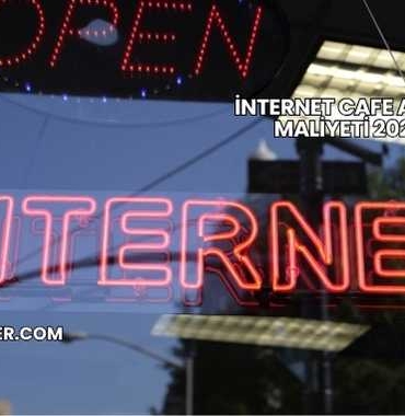 İnternet Cafe Açma Maliyeti 2025