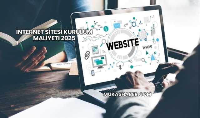 İnternet Sitesi Kurulum Maliyeti 2025