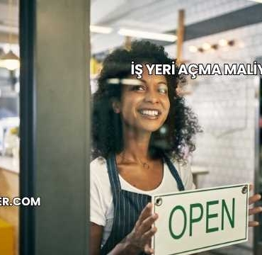 İş Yeri Açma Maliyeti 2025