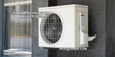 Isı Pompası Kurulum Maliyeti 2025