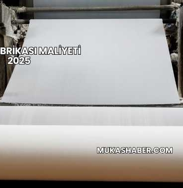 Kağıt Fabrikası Maliyeti 2025