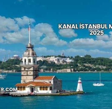 Kanal İstanbul Maliyeti 2025