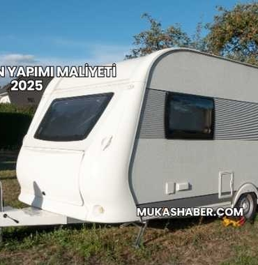 Karavan Yapımı Maliyeti 2025