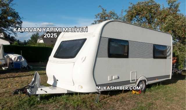 Karavan Yapımı Maliyeti 2025