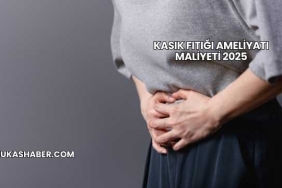 Kasık Fıtığı Ameliyatı Maliyeti 2025