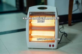 Kat Kaloriferi Maliyeti 2025