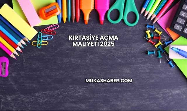 Kırtasiye Açma Maliyeti 2025