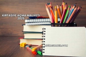 Kırtasiye Açma Maliyeti 2025