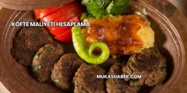 Köfte Maliyeti Hesaplama