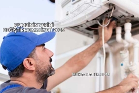 Kombinin Yerini Değiştirme Maliyeti 2025