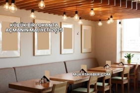 Küçük Bir Lokanta Açmanın Maliyeti 2025