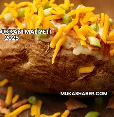 Kumpir Dükkanı Maliyeti 2025
