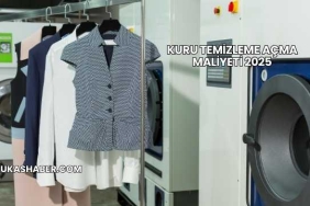 Kuru Temizleme Açma Maliyeti 2025