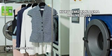 Kuru Temizleme Açma Maliyeti 2025