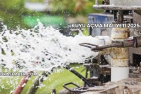 Kuyu Açma Maliyeti 2025