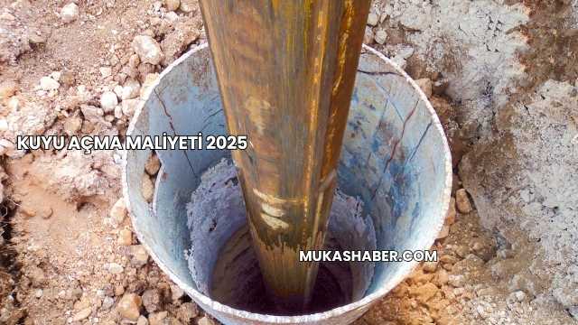 Kuyu Açma Maliyeti 2025