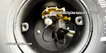 LPG Dönüşüm Maliyeti 2025