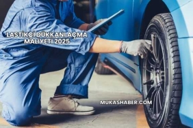 Lastikçi Dükkanı Açma Maliyeti 2025