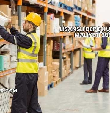 Lisanslı Depo Kurulum Maliyeti 2025