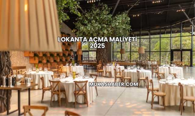 Lokanta Açma Maliyeti 2025