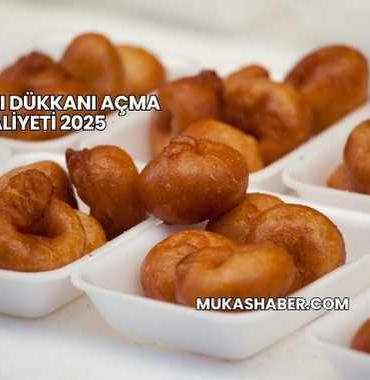 Lokmacı Dükkanı Açma Maliyeti 2025
