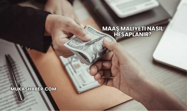 Maaş Maliyeti Nasıl Hesaplanır?