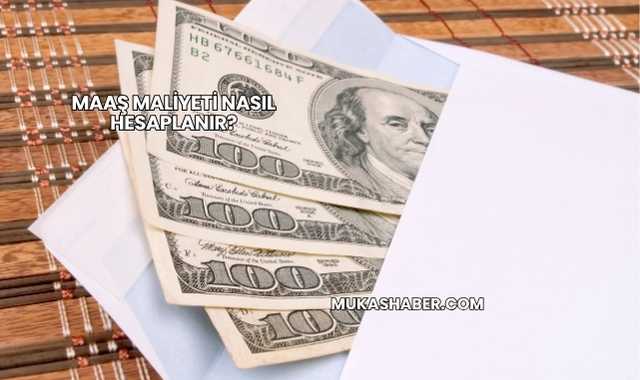 Maaş Maliyeti Nasıl Hesaplanır?