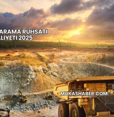 Maden Arama Ruhsatı Maliyeti 2025