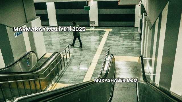 Marmaray Maliyeti 2025