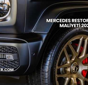 Mercedes Restorasyon Maliyeti 2025