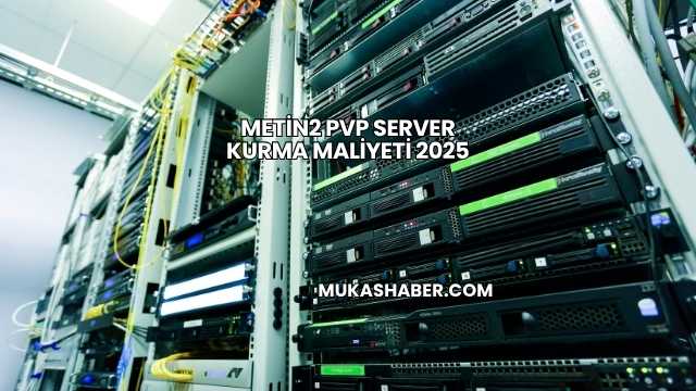 Metin2 PVP Server Kurma Maliyeti 2025
