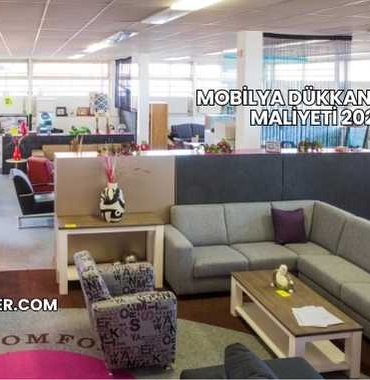 Mobilya Dükkanı Açma Maliyeti 2025