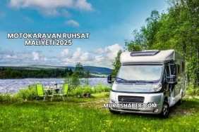 Motokaravan Ruhsat Maliyeti 2025