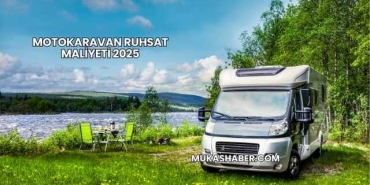 Motokaravan Ruhsat Maliyeti 2025