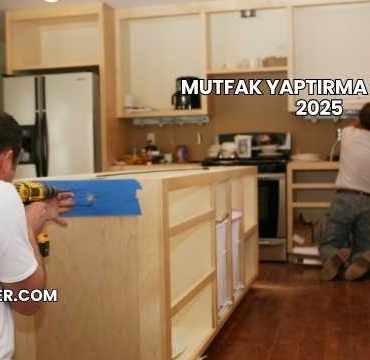 Mutfak Yaptırma Maliyeti 2025
