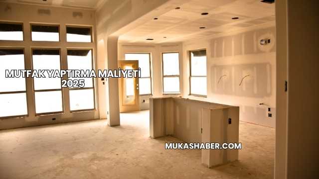 Mutfak Yaptırma Maliyeti 2025