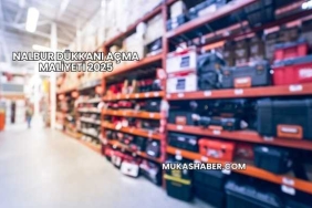 Nalbur Dükkanı Açma Maliyeti 2025